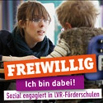 Plakat mit Text: Freiwillig - ich bin dabei - sozial engagiert in LVR-Förderschulen
